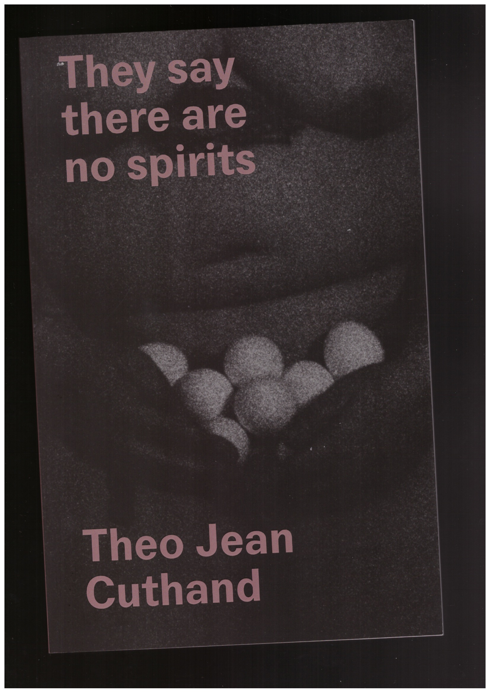 CUTHAND, Theo Jean - They say there are no spirits